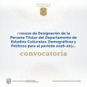 Convocatoria para el Proceso de Designación de la Persona Titular de la Dirección del Departamento de Estudios Culturales, Demográficos y Políticos 